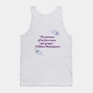 Shakespearean Insults: "The tartness of his face sours ripe grapes" Tank Top
